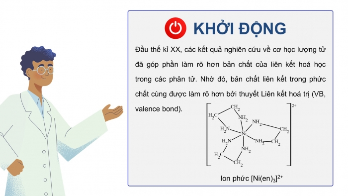 Giáo án điện tử chuyên đề Hoá học 12 chân trời Bài 7: Liên kết và cấu tạo của phức chất