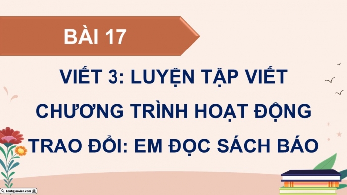 Giáo án điện tử Tiếng Việt 5 cánh diều Bài 17: Luyện tập viết chương trình hoạt động (Thực hành viết)