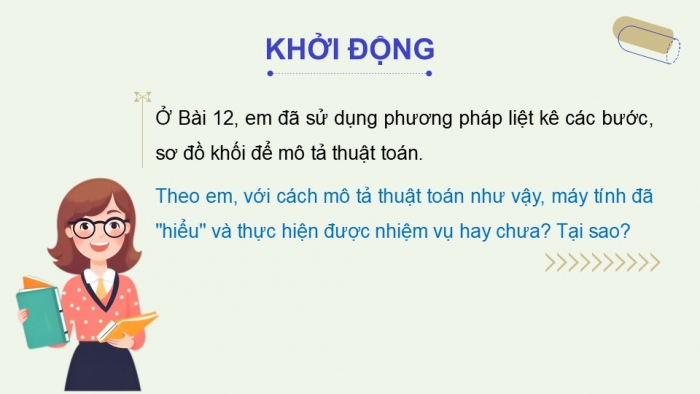 Giáo án điện tử Tin học 9 chân trời Bài 13: Quy trình giao bài toán cho máy tính giải quyết