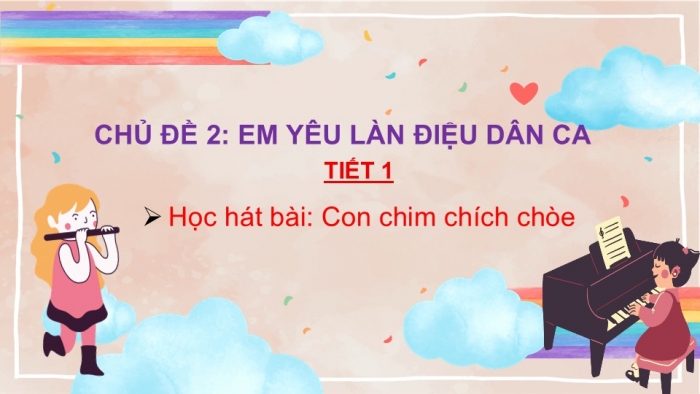 Giáo án PPT Âm nhạc 2 kết nối Tiết 5: Học bài hát Con chim chích choè