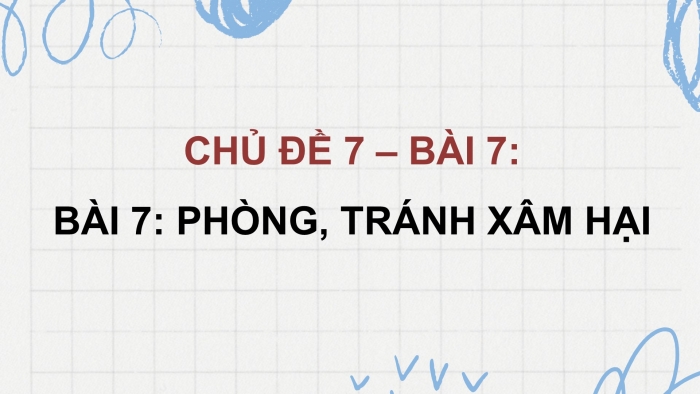 Giáo án điện tử Đạo đức 5 kết nối Bài 7: Phòng, tránh xâm hại (P2)