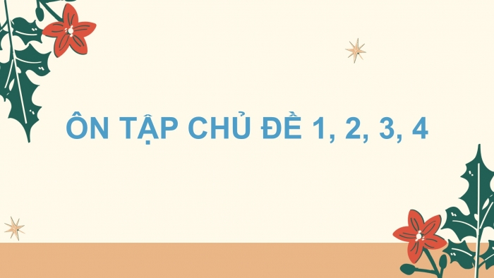 Giáo án PPT Âm nhạc 2 chân trời Ôn tập chủ đề 1, 2, 3, 4