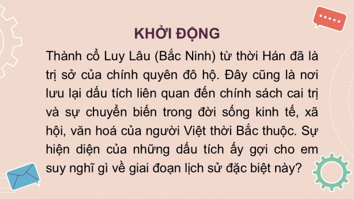 Giáo án PPT Lịch sử 6 kết nối Bài 15: Chính sách cai trị của các triều đại phong kiến phương Bắc và sự chuyển biến của xã hội Âu Lạc