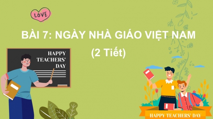 Giáo án PPT Tự nhiên và Xã hội 2 chân trời Bài 7: Ngày Nhà giáo Việt Nam