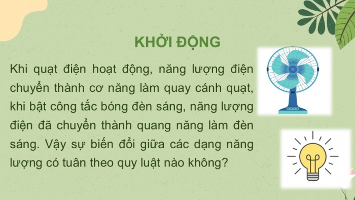 Giáo án PPT KHTN 6 chân trời Bài 42: Bảo toàn năng lượng và sử dụng năng lượng