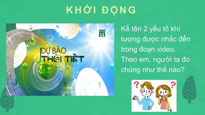 Giáo án PPT Địa lí 6 kết nối Bài 18 Thực hành: Phân tích biểu đồ nhiệt độ, lượng mưa