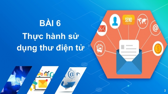 Giáo án PPT Tin học 6 cánh diều Bài 6: Thực hành sử dụng thư điện tử