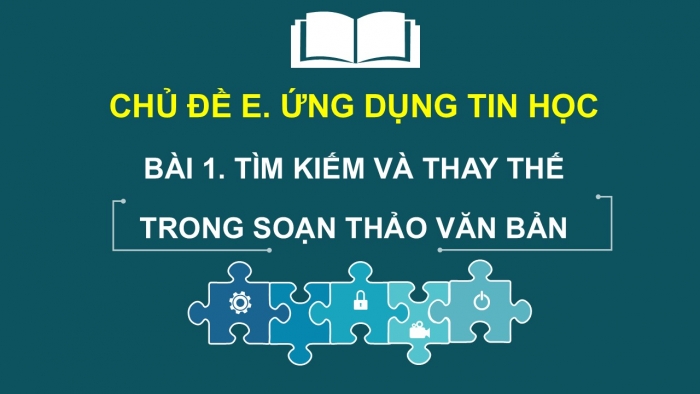 Giáo án PPT Tin học 6 cánh diều Bài 1: Tìm kiếm và thay thế trong soạn thảo văn bản