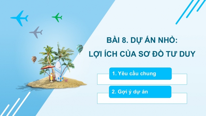 Giáo án PPT Tin học 6 cánh diều Bài 8 Dự án nhỏ: Lợi ích của sơ đồ tư duy