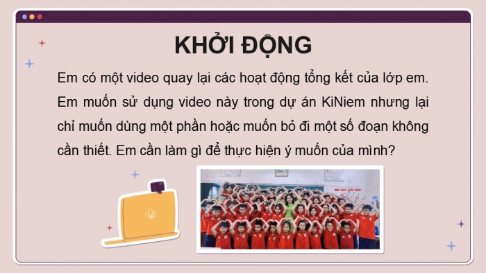 Giáo án điện tử Tin học 9 cánh diều Chủ đề E4 Bài 5: Biên tập đoạn video trong bảng phân cảnh