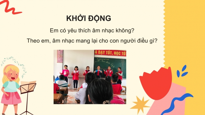 Giáo án PPT Âm nhạc 6 cánh diều Tiết 1: Hát bài Em yêu giờ học hát, Các thuộc tính cơ bản của âm thanh có tính nhạc, Trải nghiệm và khám phá