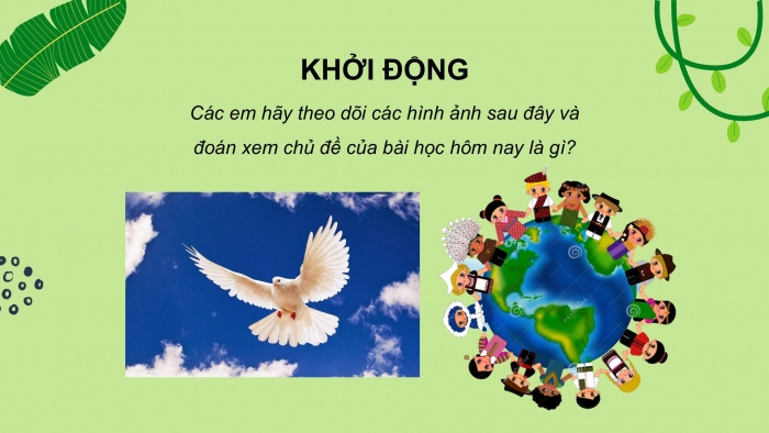 Giáo án PPT Âm nhạc 6 cánh diều Tiết 1: Hát bài Ước mơ xanh, Nghe bài hát Bài ca hoà bình, Trải nghiệm và khám phá