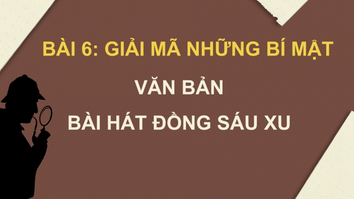 Giáo án điện tử Ngữ văn 9 kết nối Bài 6: Bài hát đồng sáu xu (A-ga-thơ Crít-xti)