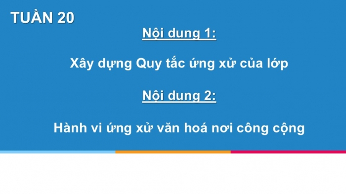 Giáo án PPT HĐTN 6 cánh diều Chủ đề 5: Việc tốt, lời hay - Tuần 20