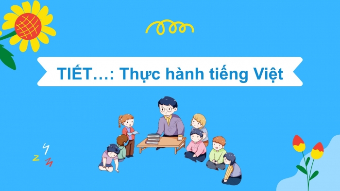 Giáo án PPT Ngữ văn 6 cánh diều Bài 9: Thực hành tiếng Việt