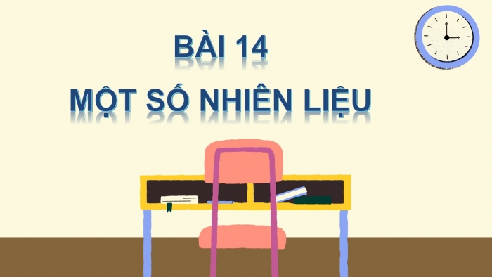 Giáo án PPT KHTN 6 kết nối Bài 14: Một số nhiên liệu