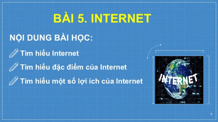 Giáo án PPT Tin học 6 kết nối Bài 5: Internet