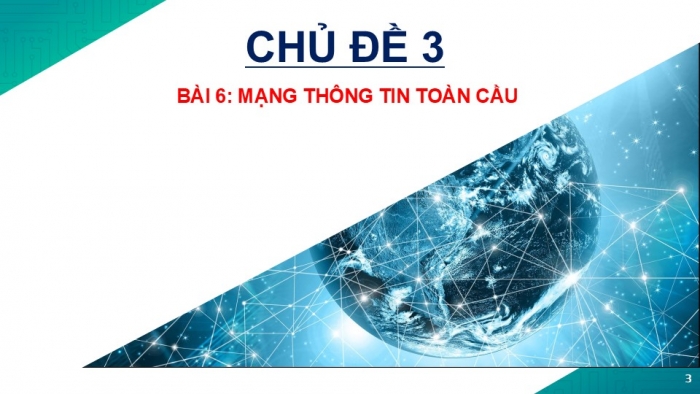 Giáo án PPT Tin học 6 kết nối Bài 6: Mạng thông tin toàn cầu