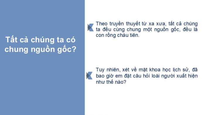 Giáo án PPT Lịch sử 6 chân trời Bài 3: Nguồn gốc loài người