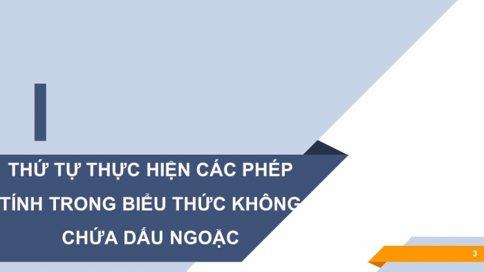 Giáo án PPT Toán 6 cánh diều Bài 6: Thứ tự thực hiện các phép tính