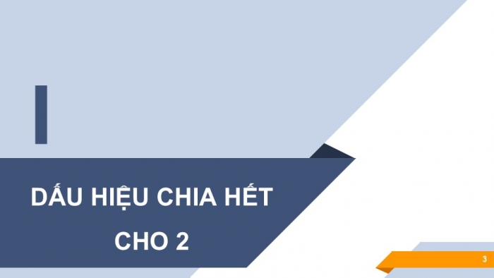 Giáo án PPT Toán 6 cánh diều Bài 8: Dấu hiệu chia hết cho 2, cho 5