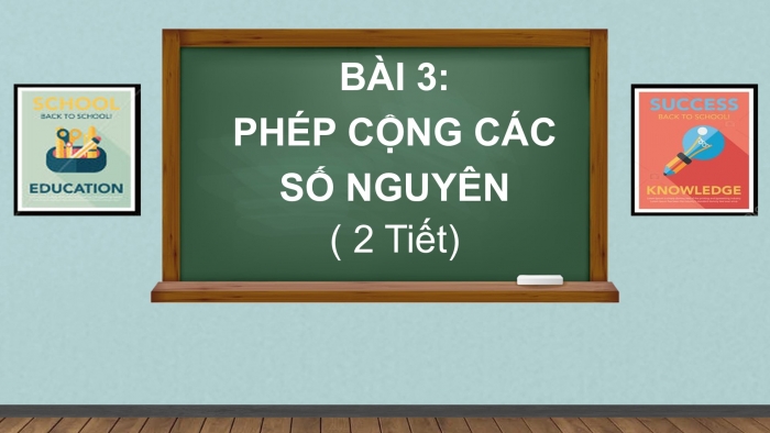 Giáo án PPT Toán 6 cánh diều Bài 3: Phép cộng các số nguyên