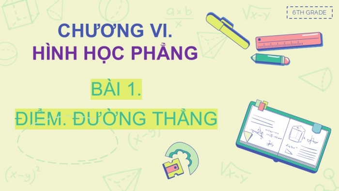 Giáo án PPT Toán 6 cánh diều Bài 1: Điểm. Đường thẳng