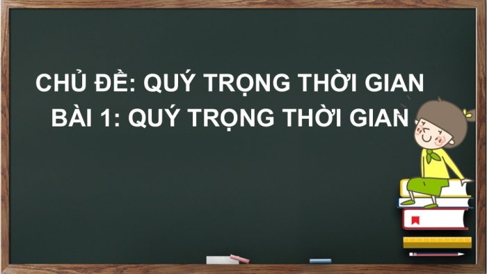 Giáo án PPT Đạo đức 2 cánh diều Bài 1: Quý trọng thời gian