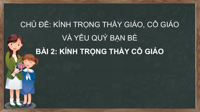 Giáo án PPT Đạo đức 2 cánh diều Bài 2: Kính trọng thầy cô giáo