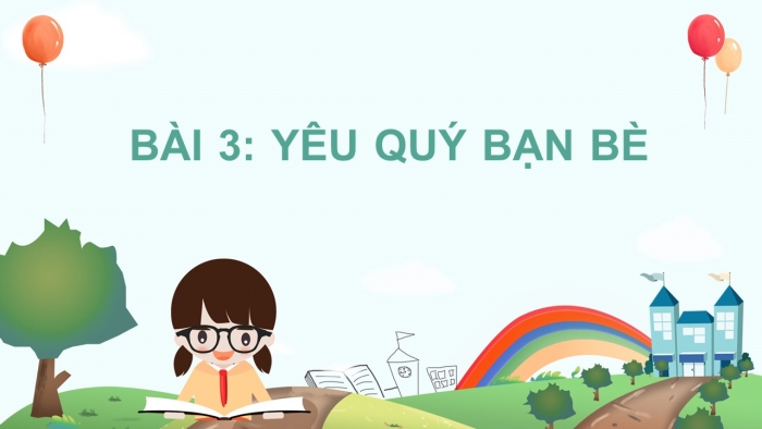 Giáo án PPT Đạo đức 2 cánh diều Bài 3: Yêu quý bạn bè