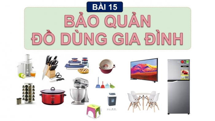 Giáo án PPT Đạo đức 2 cánh diều Bài 9: Bảo quản đồ dùng gia đình