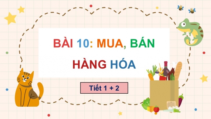 Giáo án PPT Tự nhiên và Xã hội 2 cánh diều Bài 10: Mua, bán hàng hóa