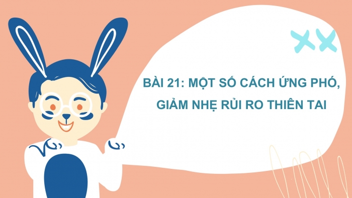 Giáo án PPT Tự nhiên và Xã hội 2 cánh diều Bài 21: Một số cách ứng phó, giảm nhẹ rủi ro thiên tai