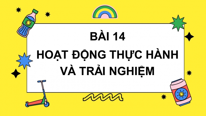 Giáo án PPT Toán 6 chân trời Bài 14: Hoạt động thực hành và trải nghiệm