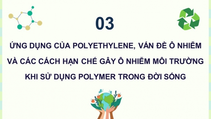 Giáo án điện tử KHTN 9 chân trời - Phân môn Hoá học Bài 30: Polymer (P2)