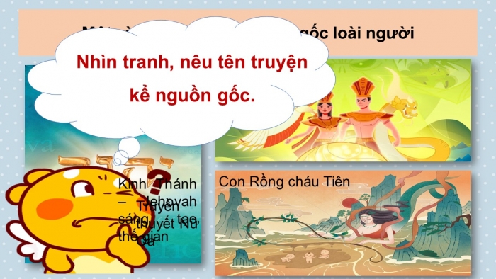 Giáo án PPT Ngữ văn 6 kết nối Bài 2: Chuyện cổ tích về loài người