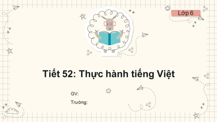 Giáo án PPT Ngữ văn 6 kết nối Bài 4: Biện pháp tu từ, Nghĩa của từ ngữ