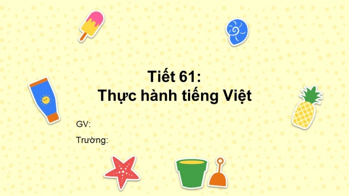 Giáo án PPT Ngữ văn 6 kết nối Bài 5: Biện pháp tu từ