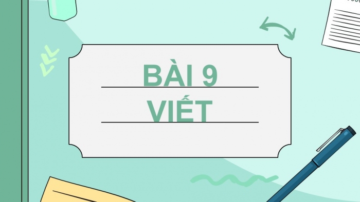 Giáo án PPT Ngữ văn 6 kết nối Bài 9: Viết biên bản một cuộc họp, cuộc thảo luận, Tóm tắt bằng sơ đồ nội dung của một văn bản đơn giản