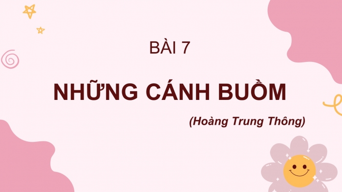 Giáo án PPT Ngữ văn 6 chân trời Bài 7: Những cánh buồm