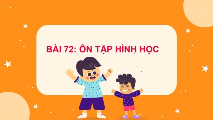 Giáo án PPT Toán 2 kết nối Bài 72: Ôn tập hình học