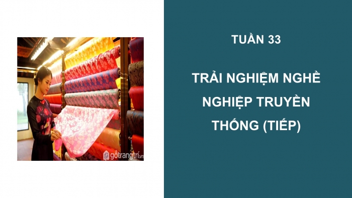 Giáo án PPT HĐTN 6 kết nối Tuần 32: Trải nghiệm nghề truyền thống (tiếp)