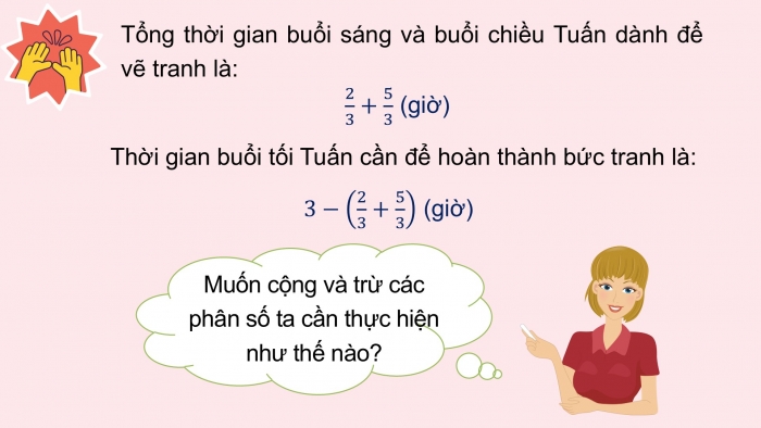 Giáo án PPT Toán 6 kết nối Bài 25: Phép cộng và phép trừ phân số