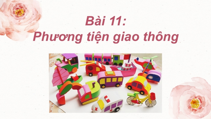 Giáo án PPT Mĩ thuật 2 cánh diều Bài 11: Phương tiện giao thông