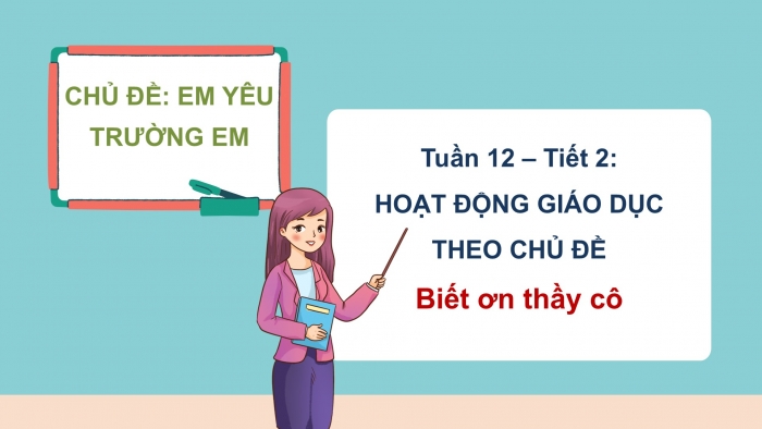 Giáo án PPT HĐTN 2 kết nối Tuần 12: Biết ơn thầy cô