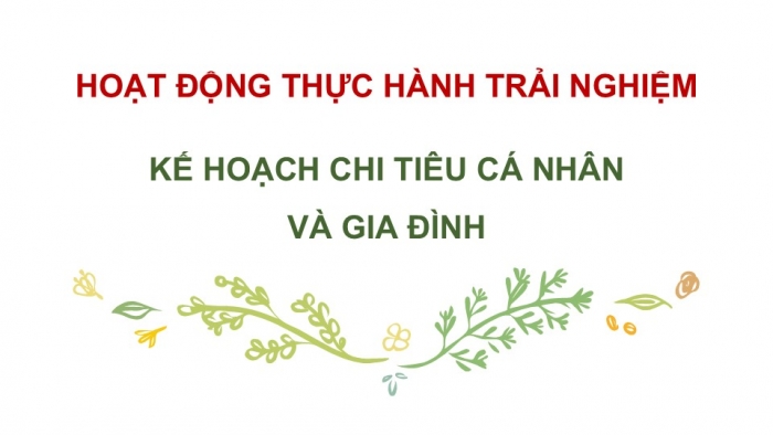 Giáo án PPT Toán 6 kết nối Thực hành trải nghiệm: Kế hoạch chi tiêu cá nhân và gia đình