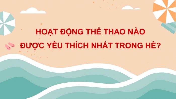 Giáo án PPT Toán 6 kết nối Thực hành trải nghiệm: Hoạt động thể thao nào được yêu thích nhất trong hè?