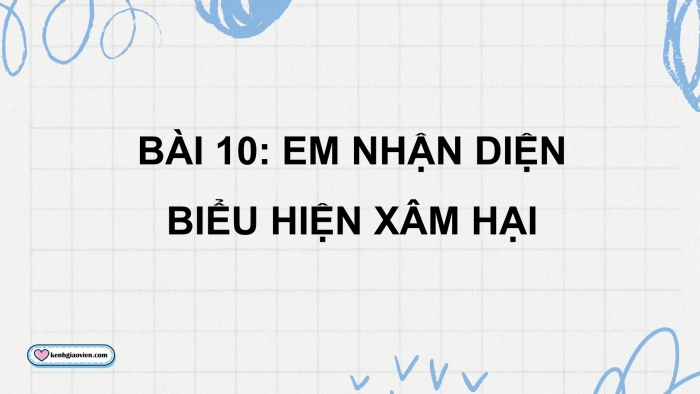 Giáo án điện tử Đạo đức 5 chân trời Bài 10: Em nhận diện biểu hiện xâm hại