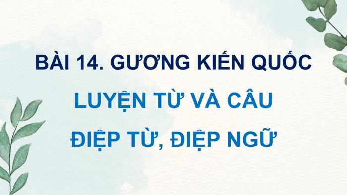 Giáo án điện tử Tiếng Việt 5 cánh diều Bài 14: Điệp từ, điệp ngữ