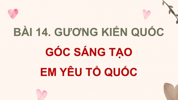 Giáo án điện tử Tiếng Việt 5 cánh diều Bài 14: Em yêu Tổ quốc, Hạ thuỷ con tàu